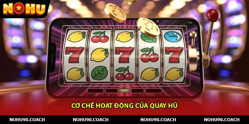 Cơ chế hoạt động của quay hũ