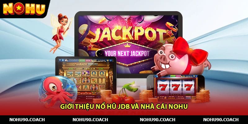 Giới thiệu nổ hũ JDB